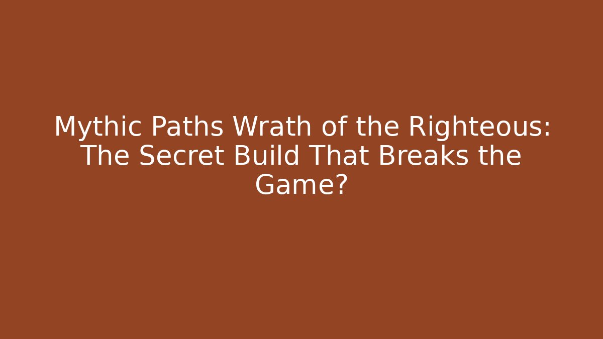 Mythic Paths Wrath of the Righteous: The Secret Build That Breaks the Game? - Critter Realm