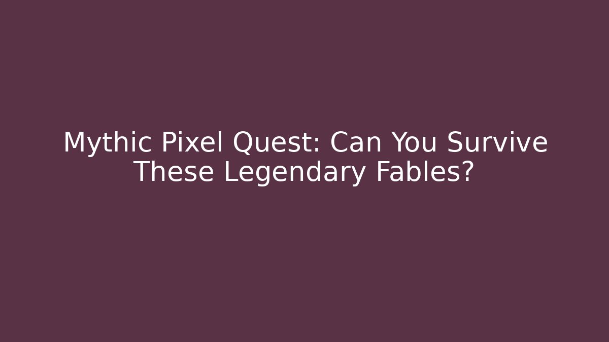 Mythic Pixel Quest: Can You Survive These Legendary Fables?