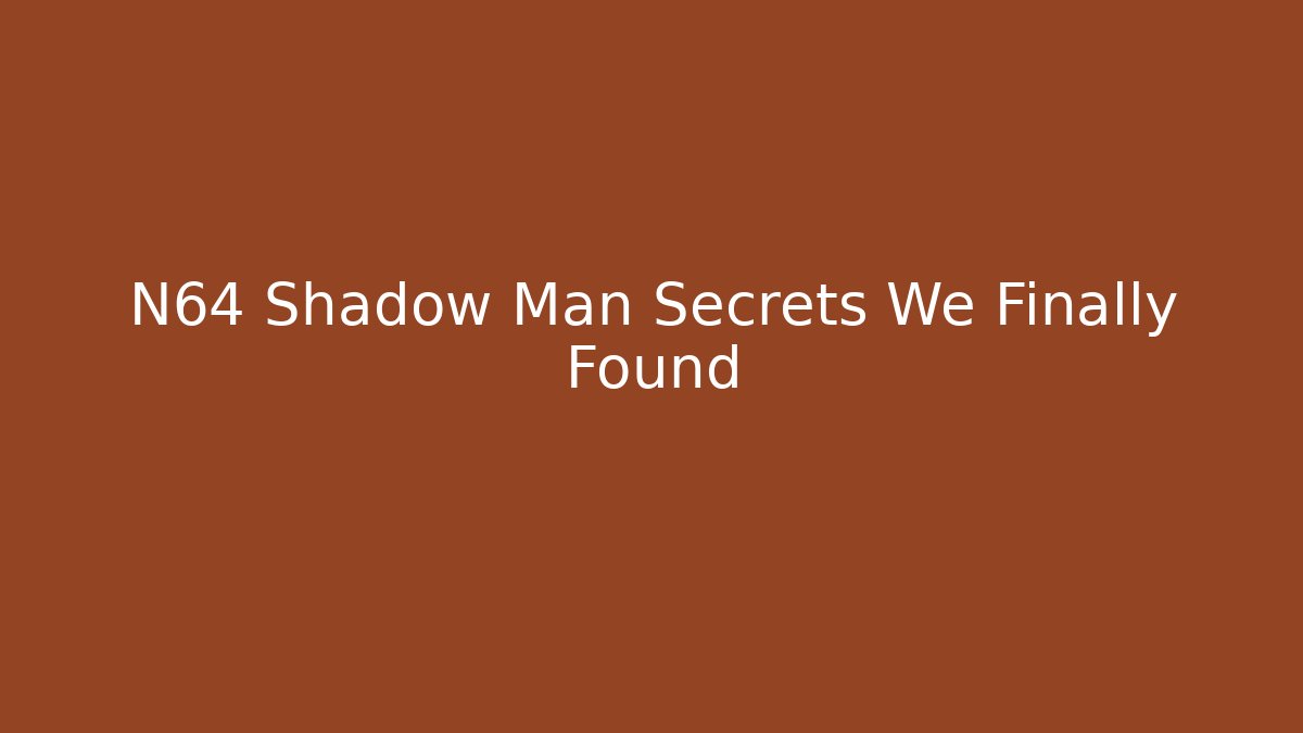 N64 Shadow Man Secrets We Finally Found - Critter Realm
