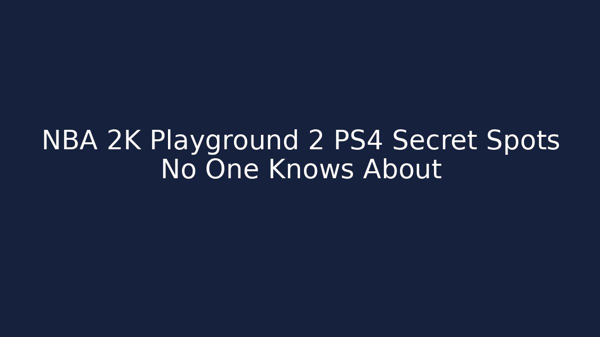 NBA 2K Playground 2 PS4 Secret Spots No One Knows About - Critter Realm