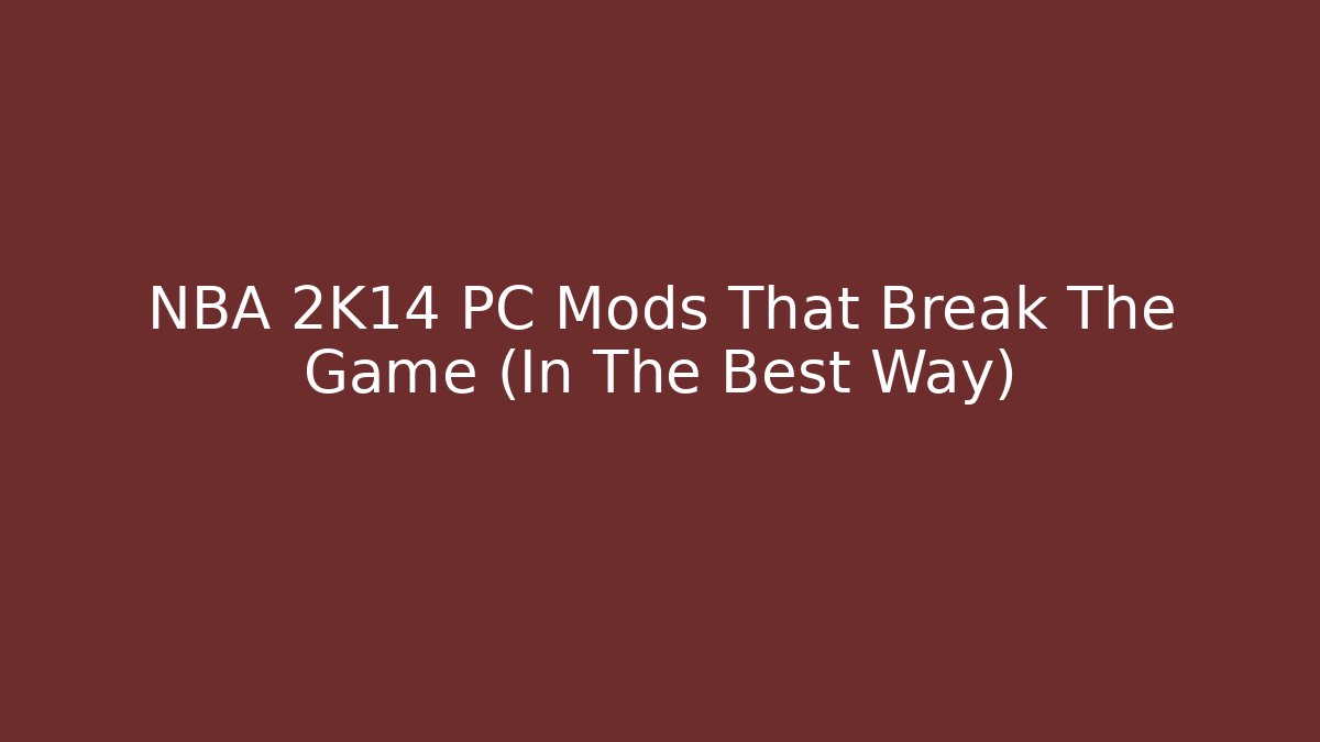 NBA 2K14 PC Mods That Break The Game (In The Best Way)
