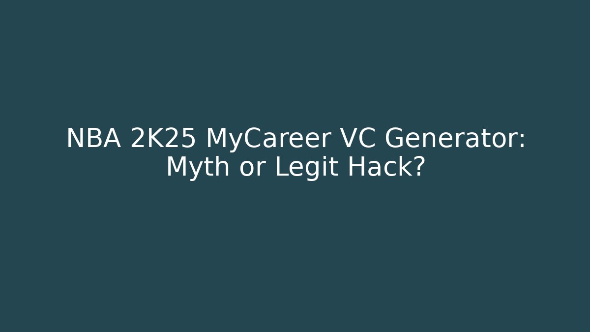 NBA 2K25 MyCareer VC Generator: Myth or Legit Hack? - Critter Realm