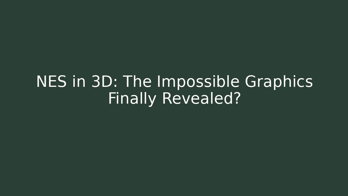 NES in 3D: The Impossible Graphics Finally Revealed? - Critter Realm