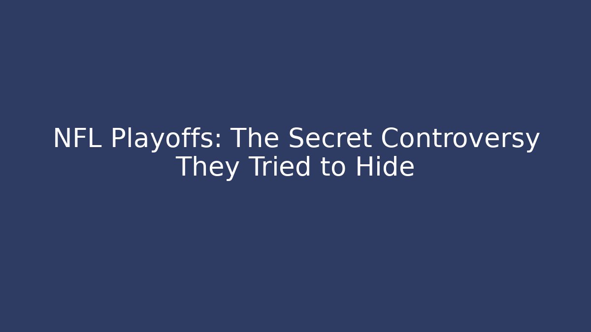NFL Playoffs: The Secret Controversy They Tried to Hide