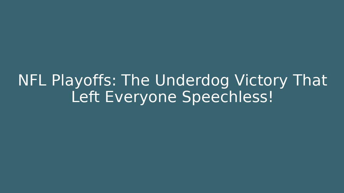 NFL Playoffs: The Underdog Victory That Left Everyone Speechless! - Critter Realm