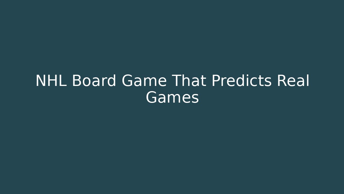 NHL Board Game That Predicts Real Games
