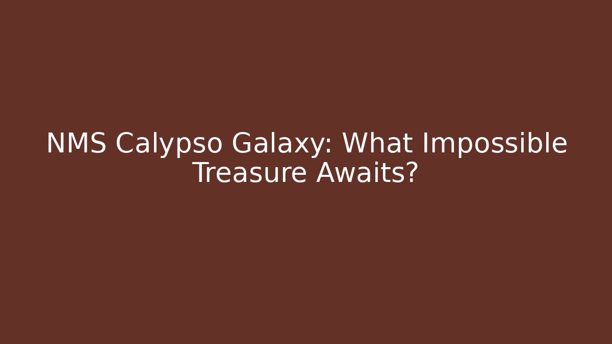 NMS Calypso Galaxy: What Impossible Treasure Awaits? - Critter Realm