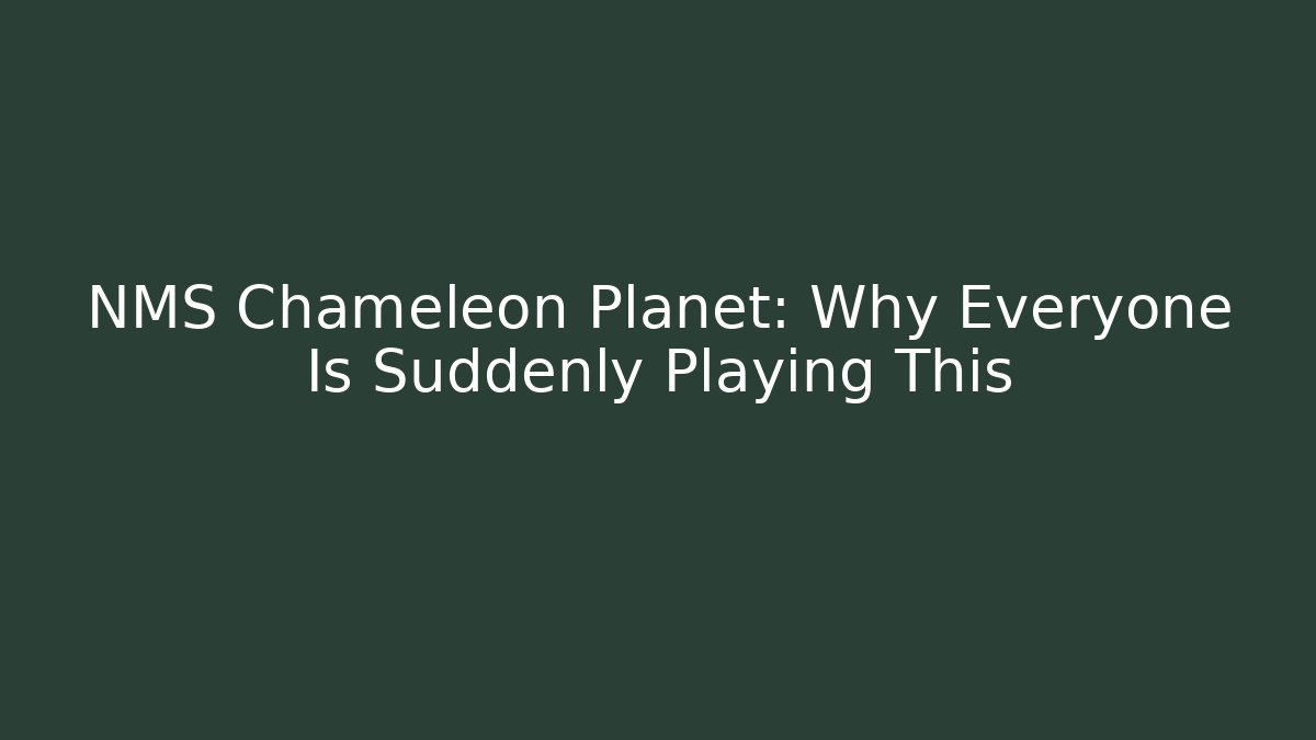 NMS Chameleon Planet: Why Everyone Is Suddenly Playing This