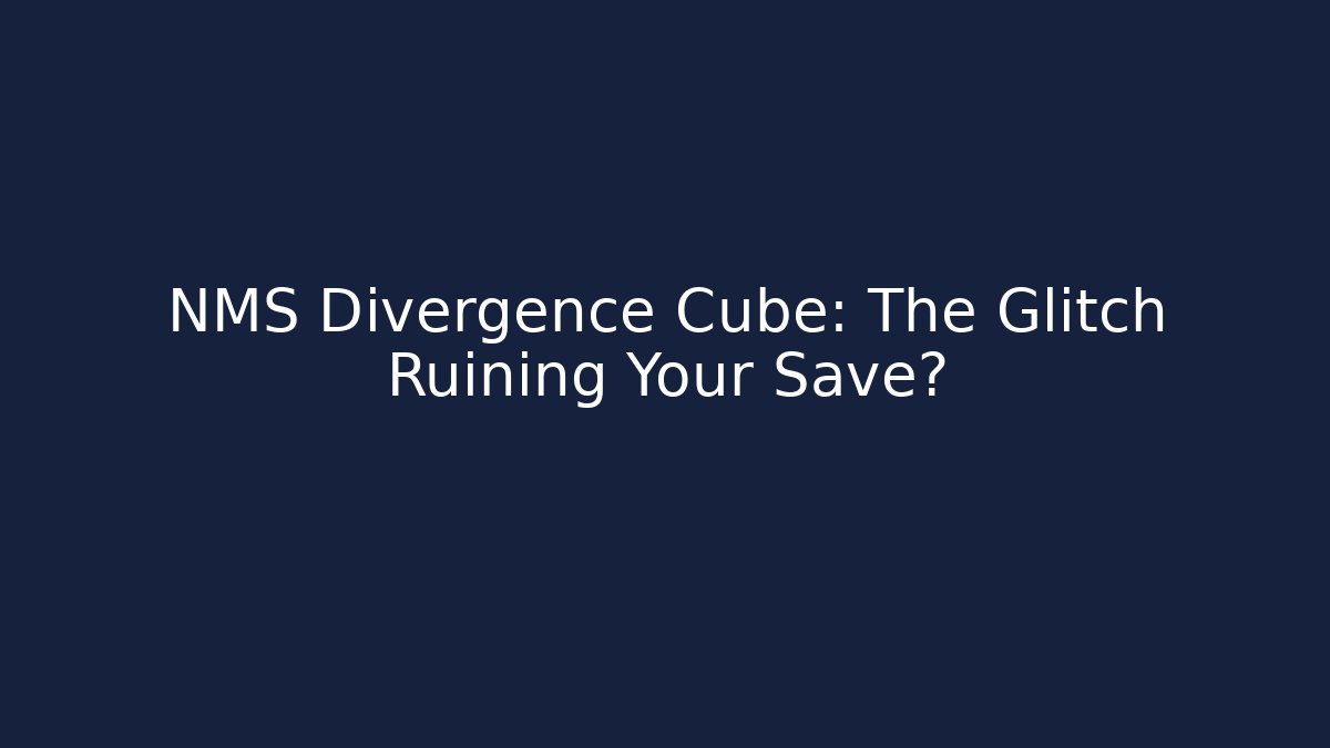 NMS Divergence Cube: The Glitch Ruining Your Save?