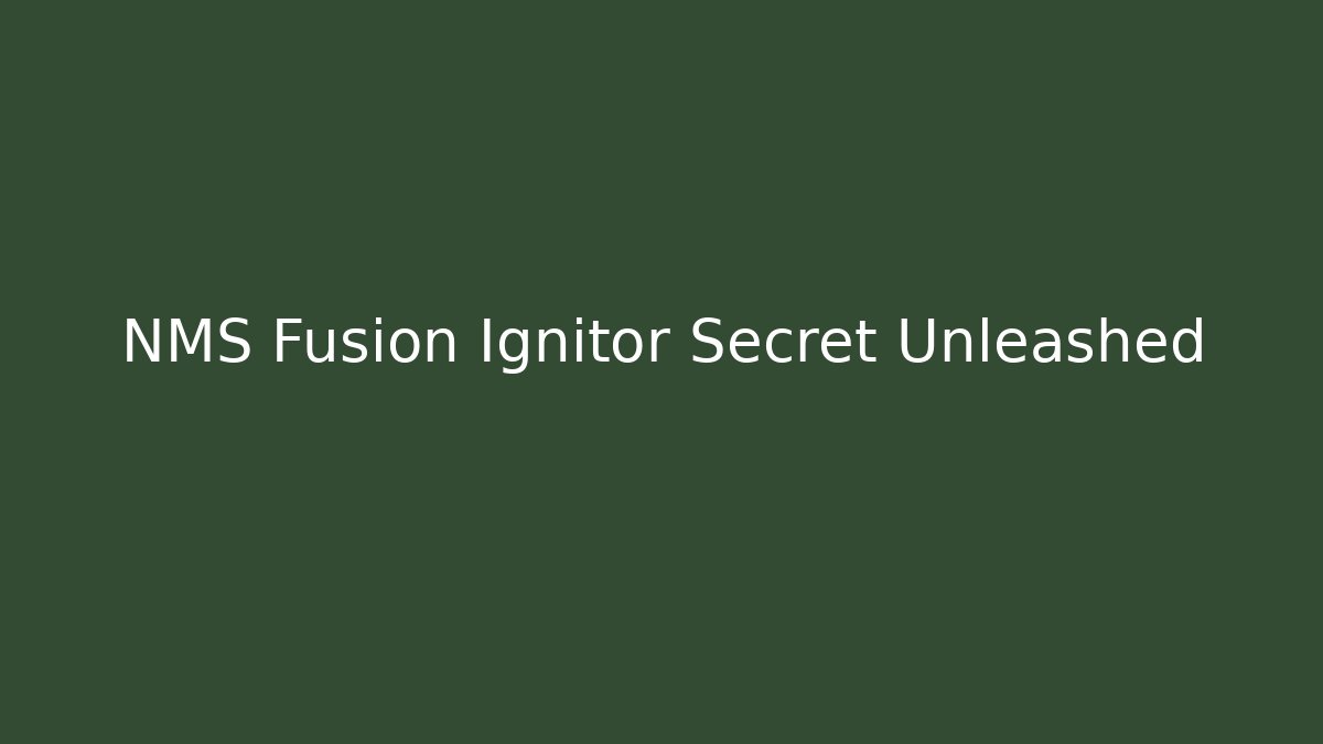 NMS Fusion Ignitor Secret Unleashed