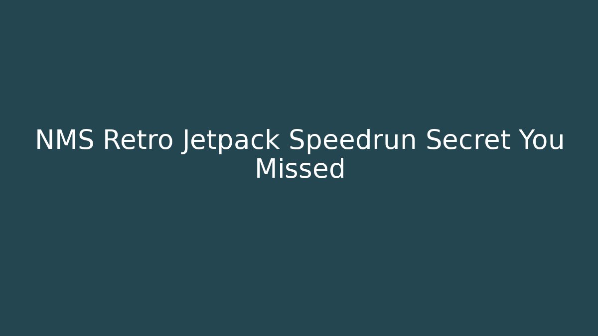 NMS Retro Jetpack Speedrun Secret You Missed