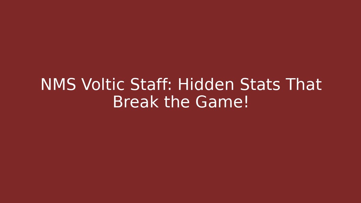 NMS Voltic Staff: Hidden Stats That Break the Game!