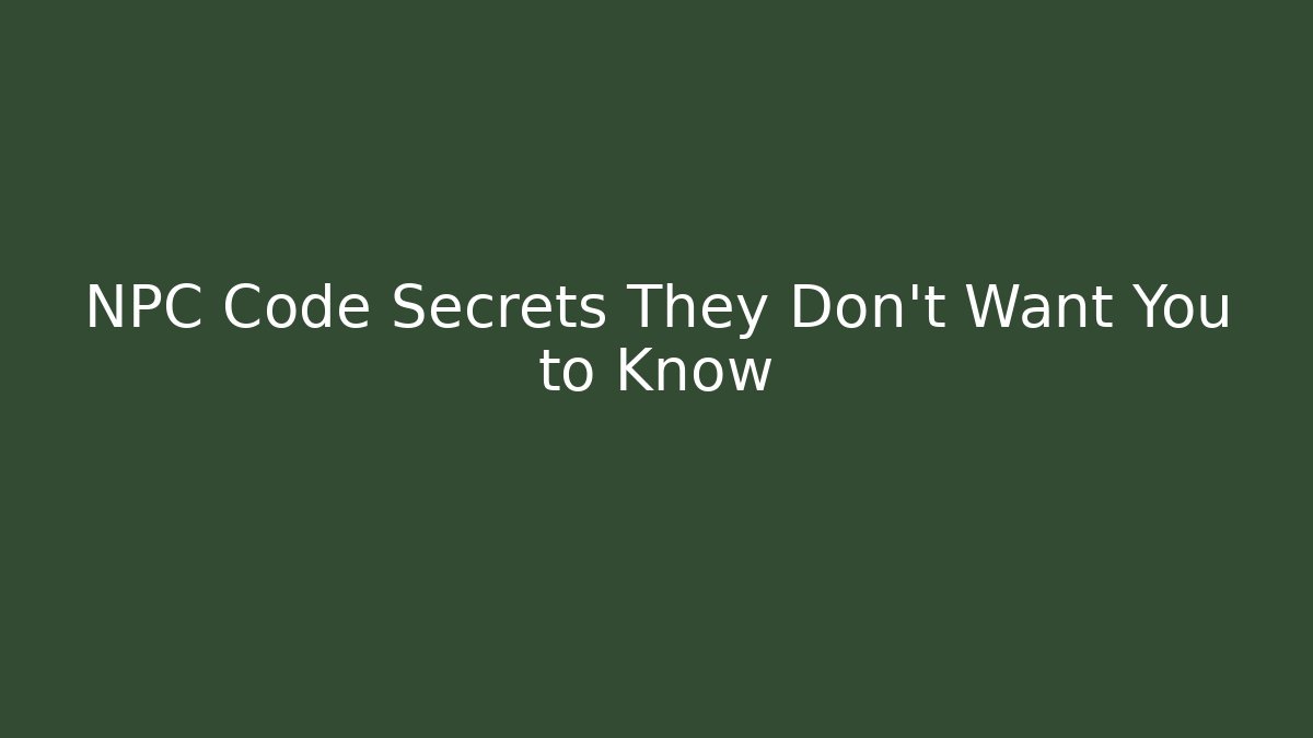 NPC Code Secrets They Don't Want You to Know - Critter Realm