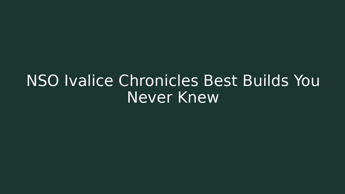 NSO Ivalice Chronicles Best Builds You Never Knew