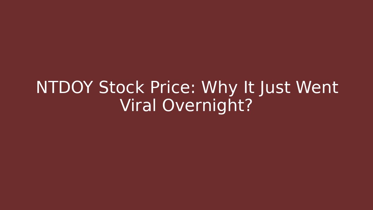 NTDOY Stock Price: Why It Just Went Viral Overnight?