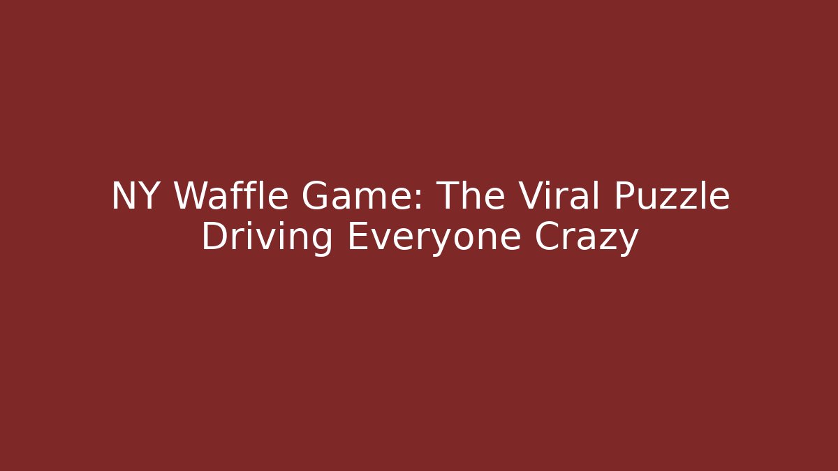 NY Waffle Game: The Viral Puzzle Driving Everyone Crazy