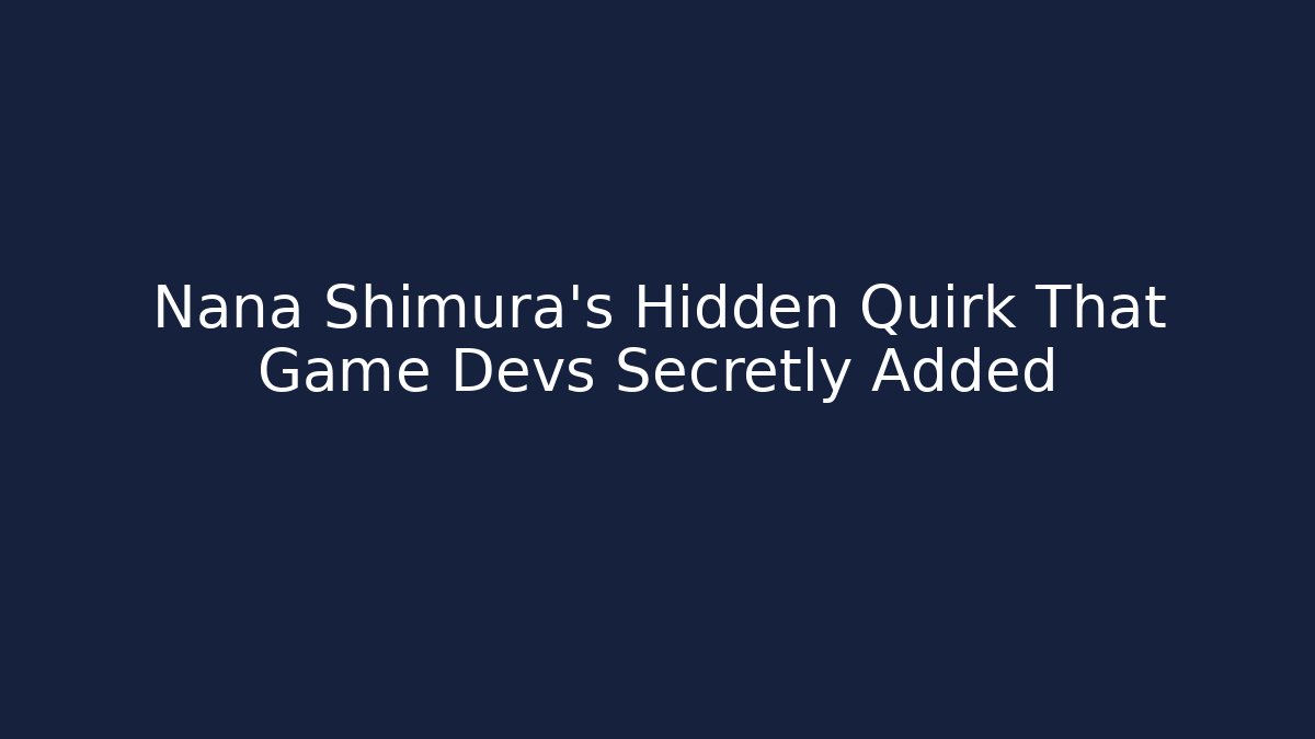 Nana Shimura's Hidden Quirk That Game Devs Secretly Added