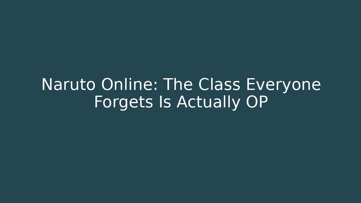 Naruto Online: The Class Everyone Forgets Is Actually OP - Critter Realm
