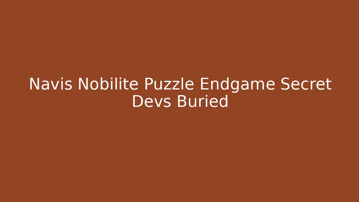 Navis Nobilite Puzzle Endgame Secret Devs Buried