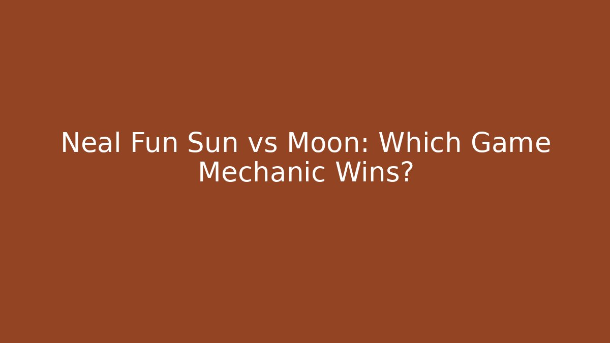 Neal Fun Sun vs Moon: Which Game Mechanic Wins?