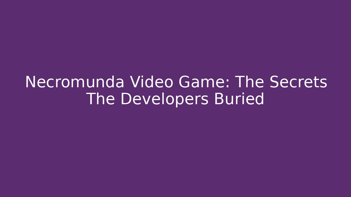 Necromunda Video Game: The Secrets The Developers Buried - Critter Realm