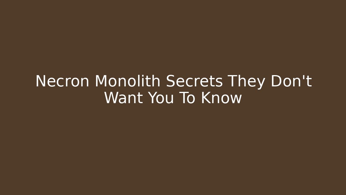 Necron Monolith Secrets They Don't Want You To Know - Critter Realm