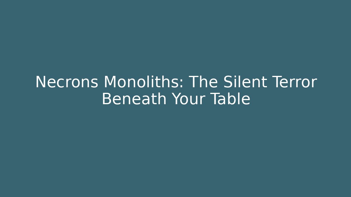 Necrons Monoliths: The Silent Terror Beneath Your Table - Critter Realm