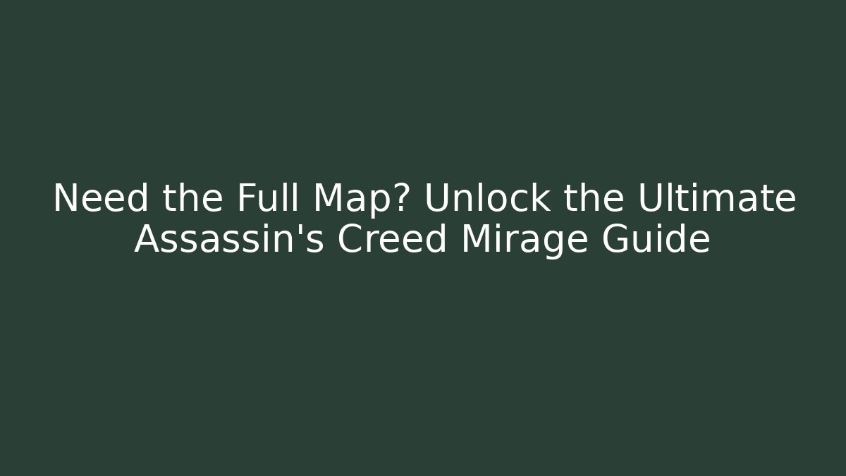 Need the Full Map? Unlock the Ultimate Assassin's Creed Mirage Guide - Critter Realm