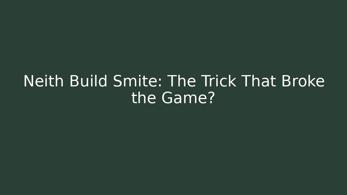 Neith Build Smite: The Trick That Broke the Game?