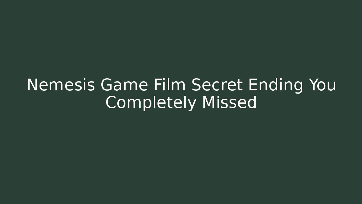 Nemesis Game Film Secret Ending You Completely Missed - Critter Realm