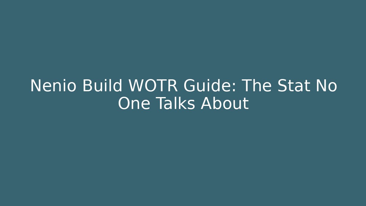 Nenio Build WOTR Guide: The Stat No One Talks About