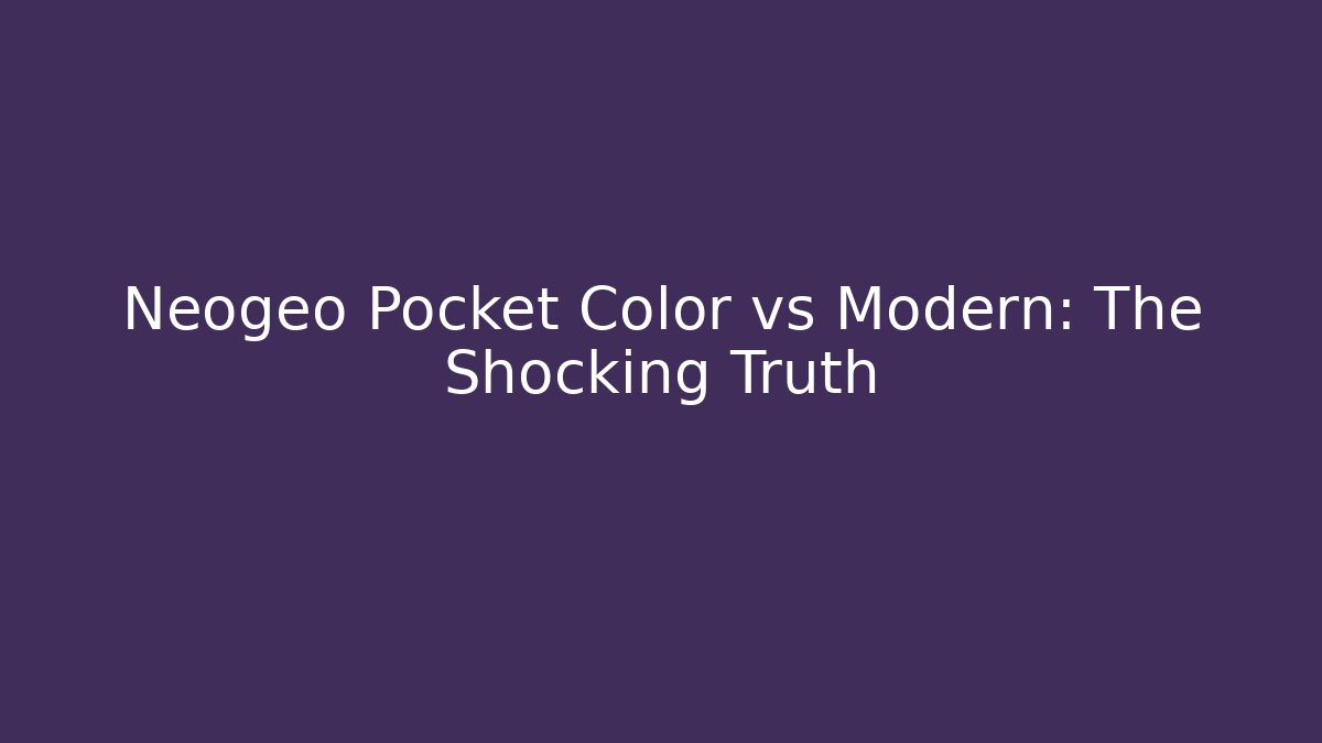 Neogeo Pocket Color vs Modern: The Shocking Truth