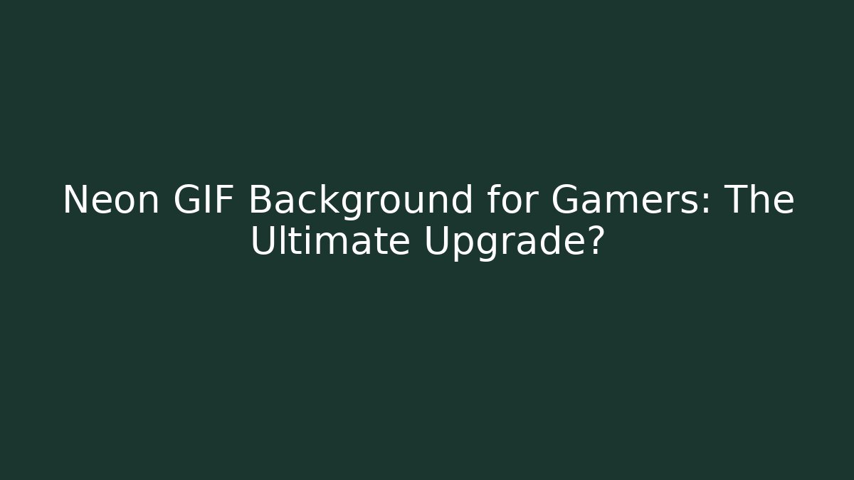 Neon GIF Background for Gamers: The Ultimate Upgrade?