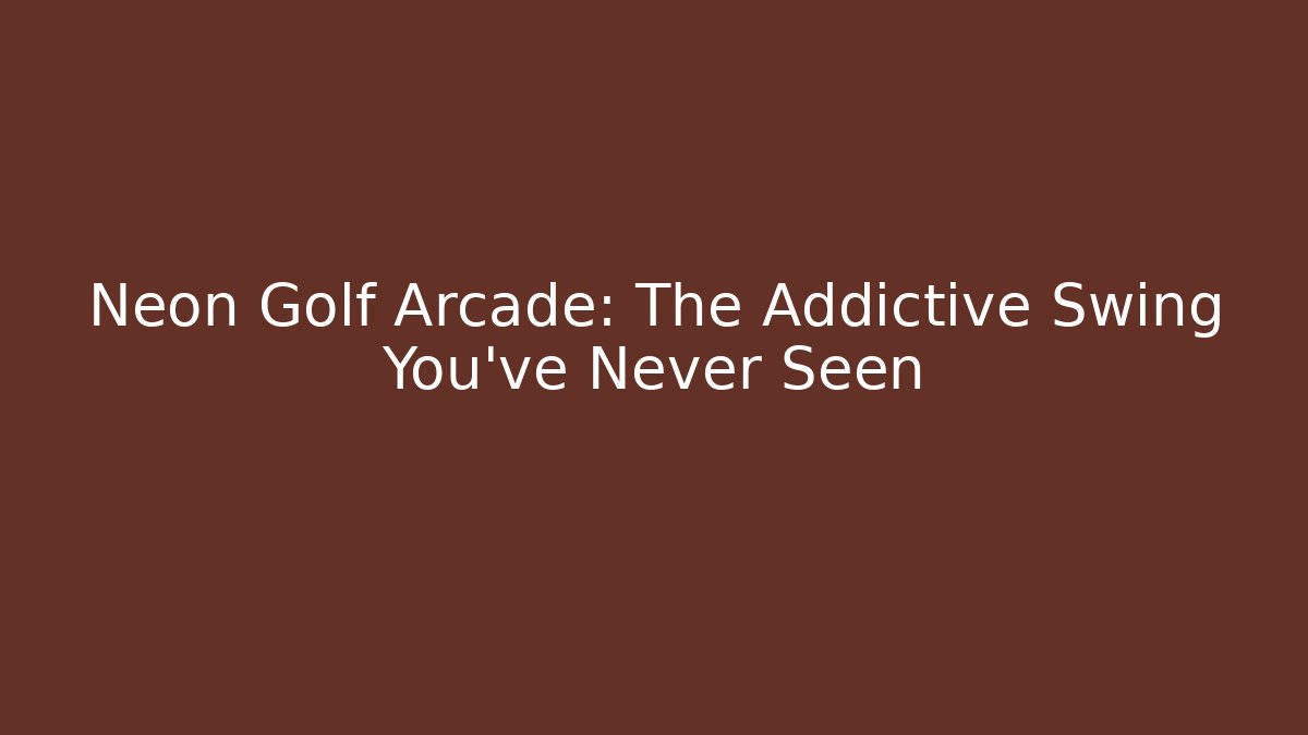 Neon Golf Arcade: The Addictive Swing You’ve Never Seen
