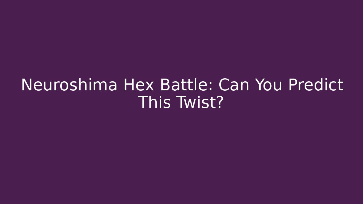 Neuroshima Hex Battle: Can You Predict This Twist?
