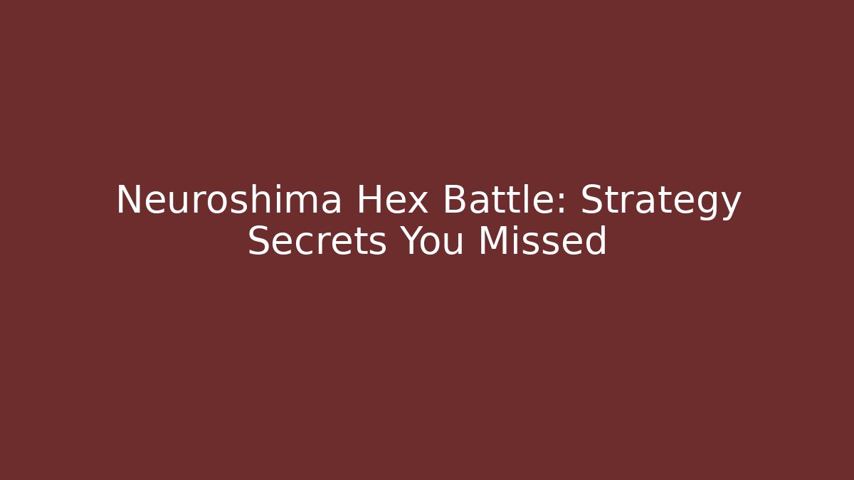 Neuroshima Hex Battle: Strategy Secrets You Missed
