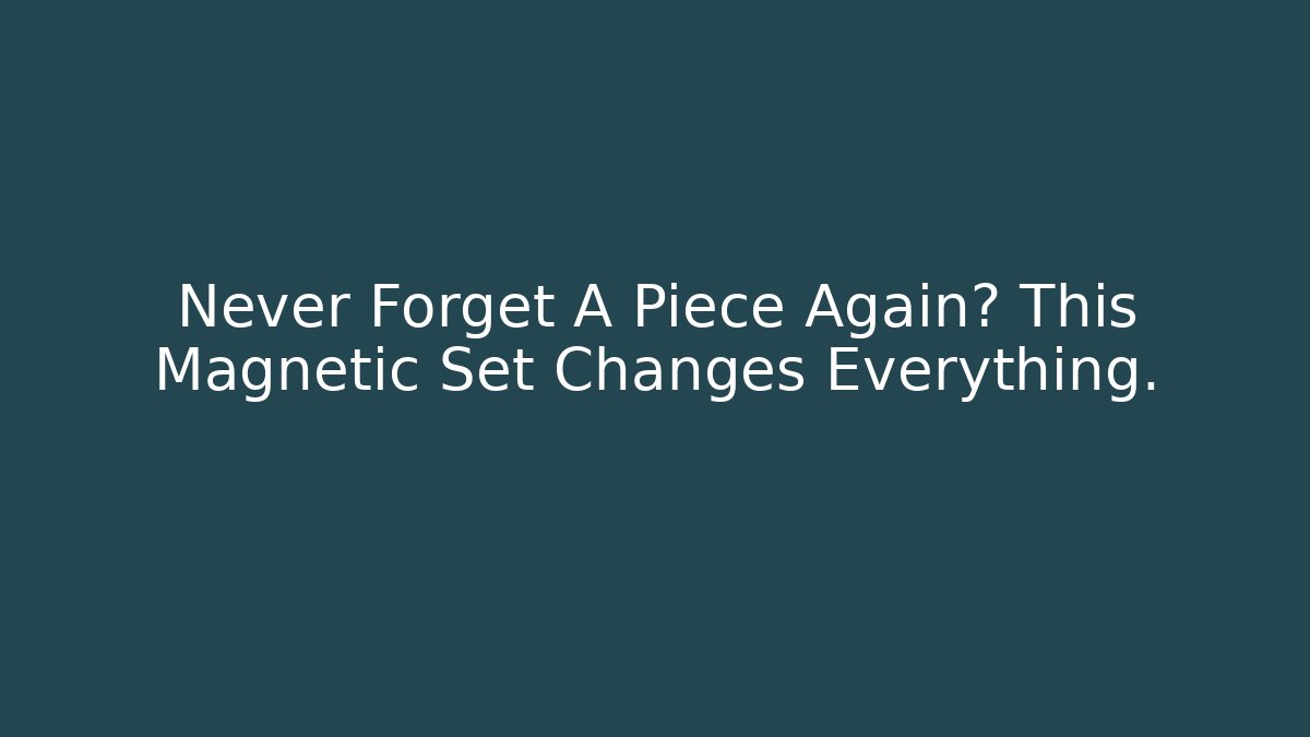 Never Forget A Piece Again? This Magnetic Set Changes Everything.