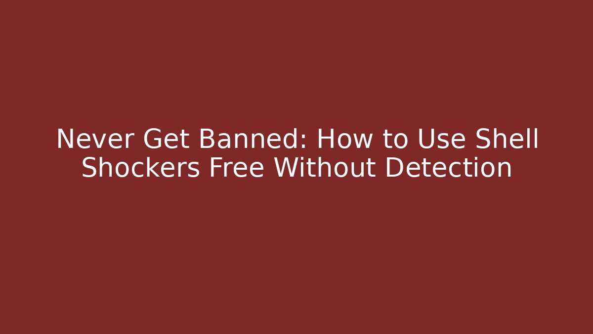 Never Get Banned: How to Use Shell Shockers Free Without Detection - Critter Realm