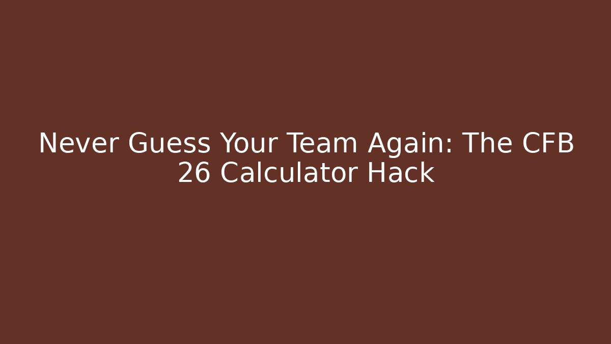 Never Guess Your Team Again: The CFB 26 Calculator Hack - Critter Realm