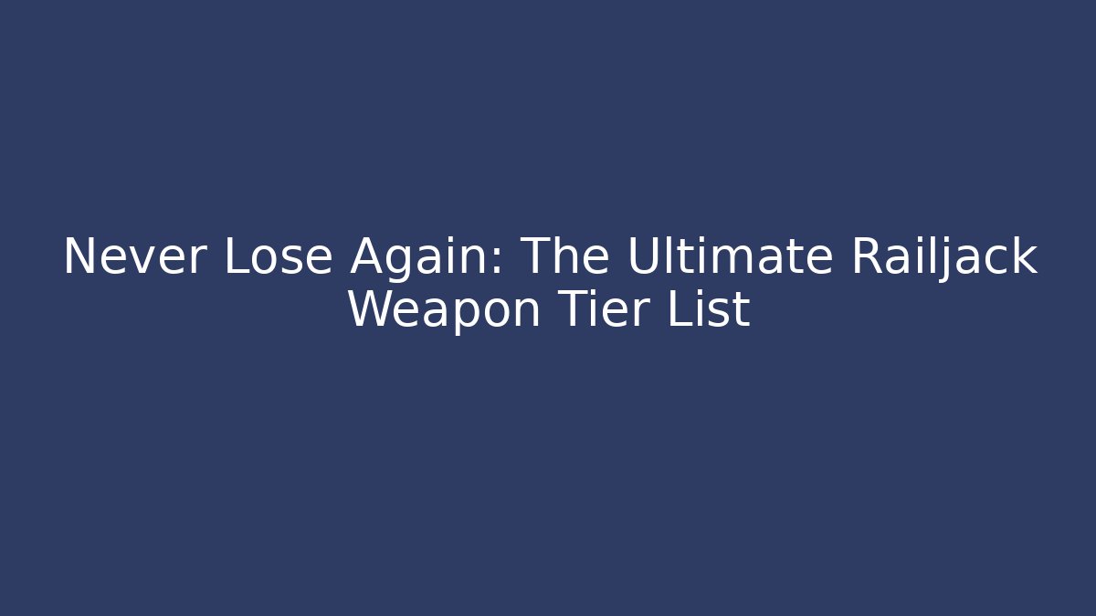 Never Lose Again: The Ultimate Railjack Weapon Tier List
