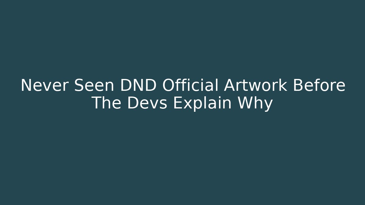 Never Seen DND Official Artwork Before The Devs Explain Why - Critter Realm