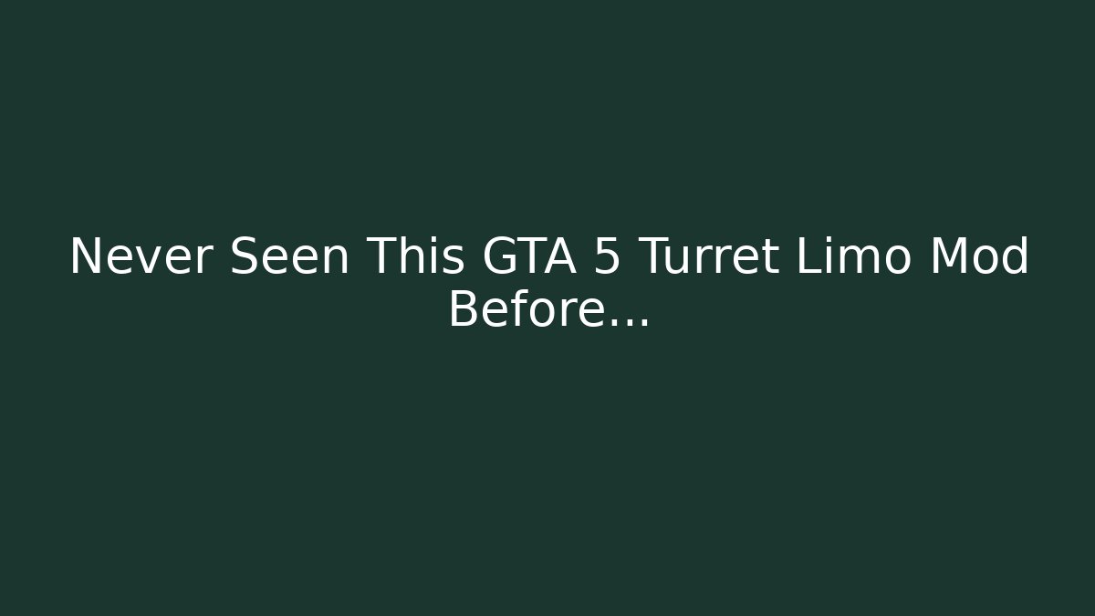 Never Seen This GTA 5 Turret Limo Mod Before…