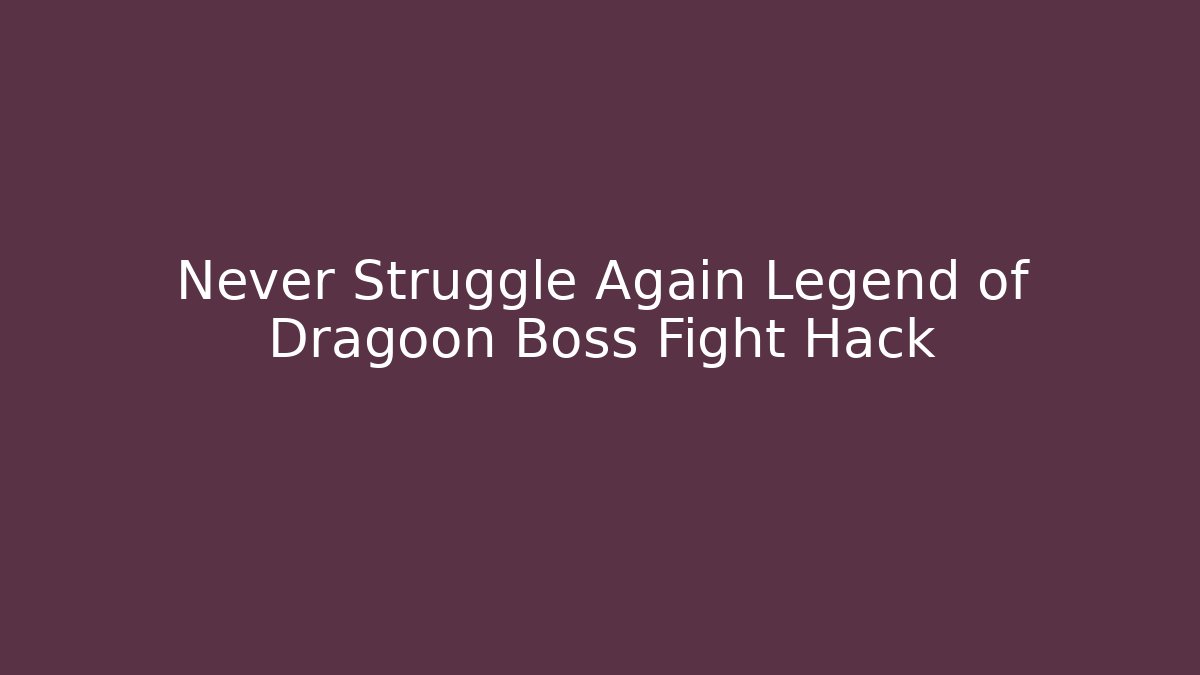 Never Struggle Again Legend of Dragoon Boss Fight Hack