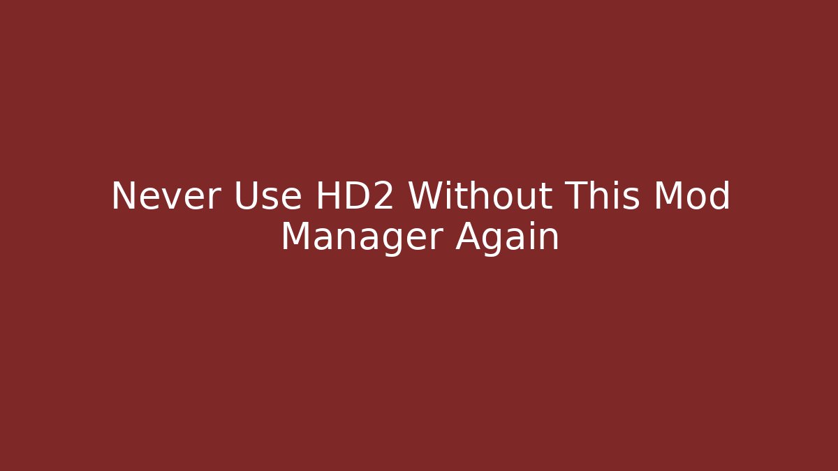 Never Use HD2 Without This Mod Manager Again - Critter Realm