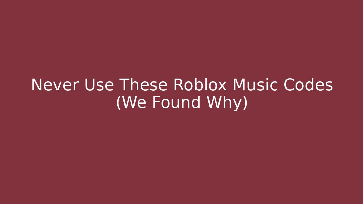 Never Use These Roblox Music Codes (We Found Why)