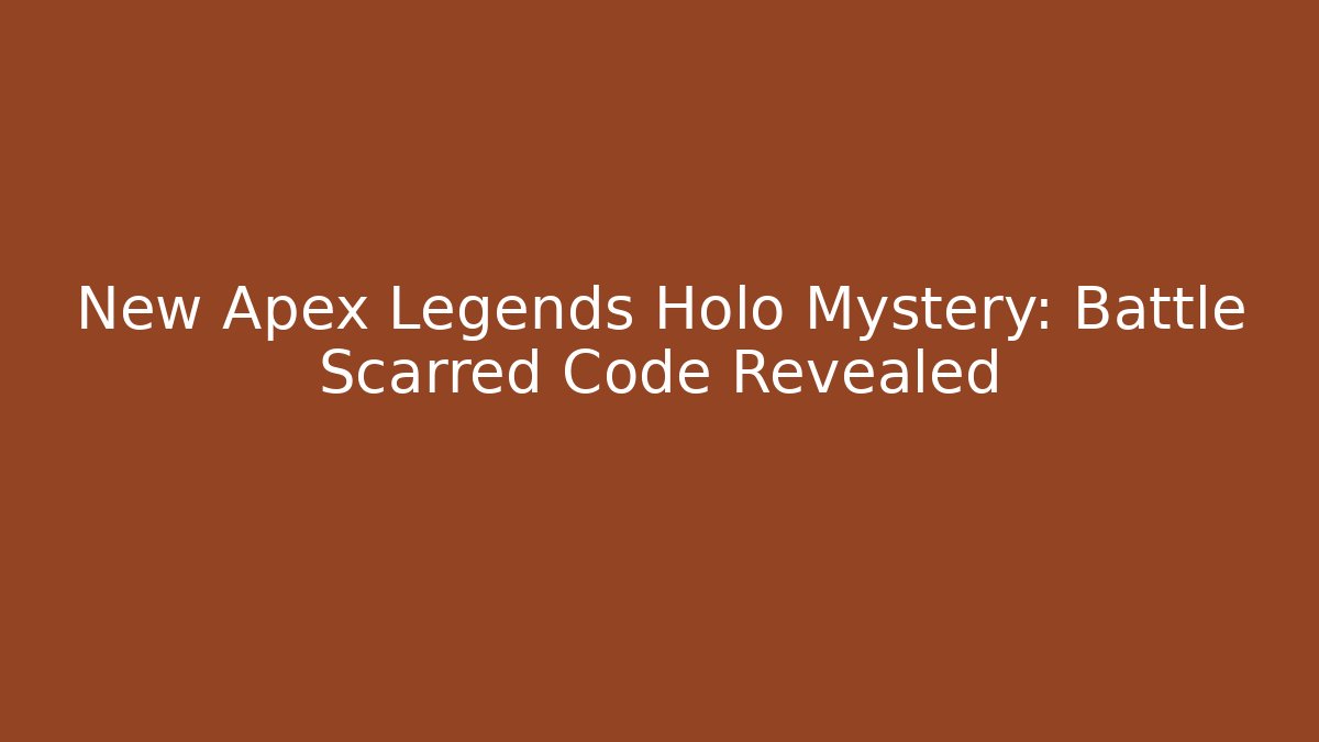 New Apex Legends Holo Mystery: Battle Scarred Code Revealed - Critter Realm