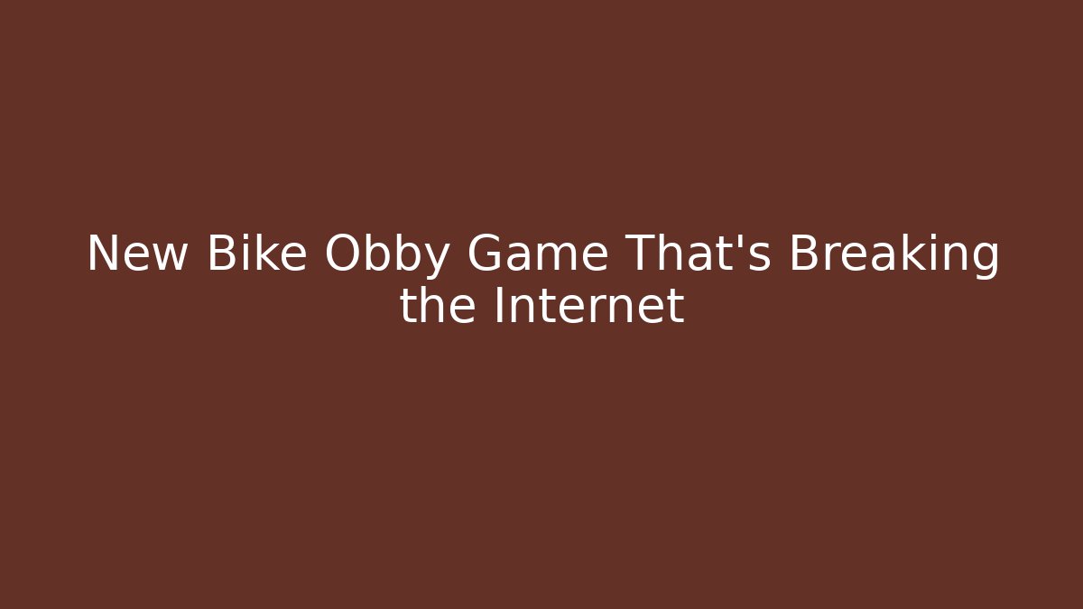 New Bike Obby Game That’s Breaking the Internet - Critter Realm