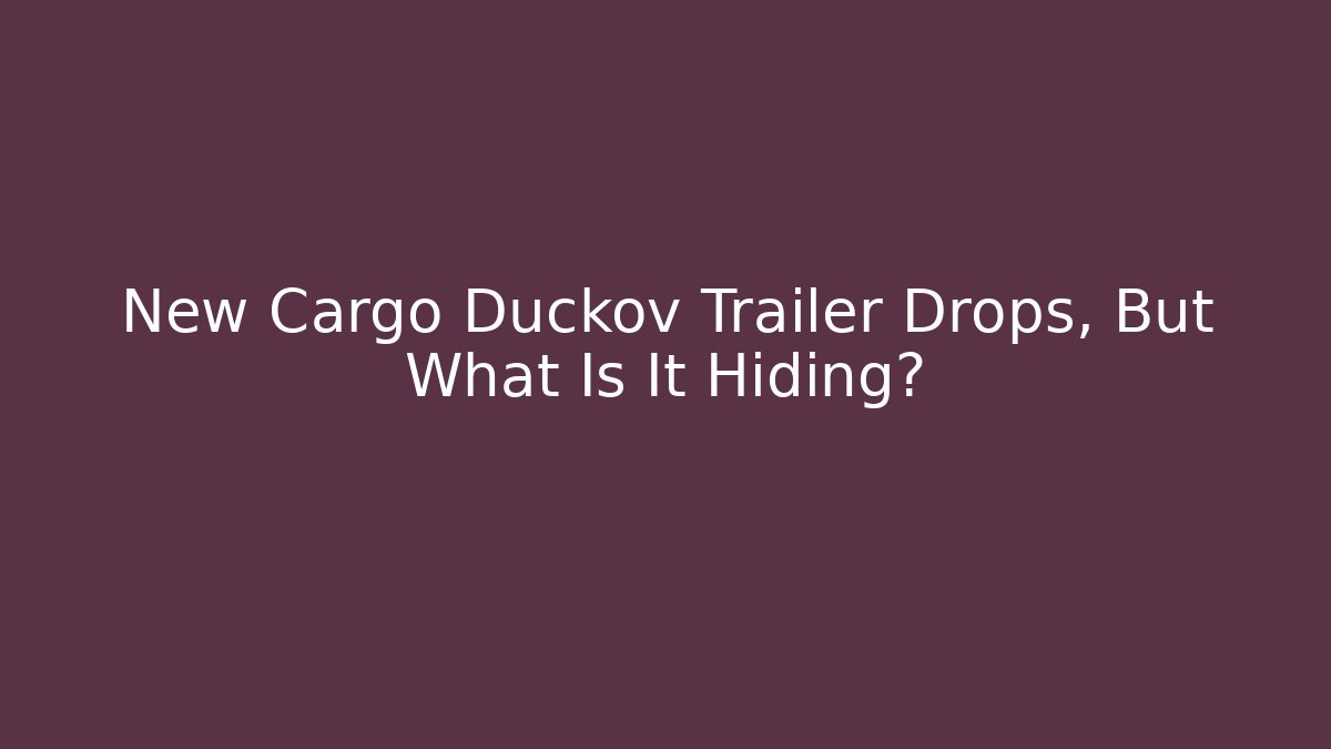 New Cargo Duckov Trailer Drops, But What Is It Hiding? - Critter Realm