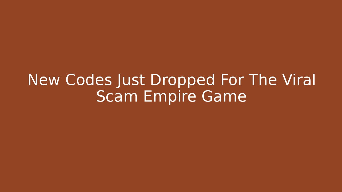 New Codes Just Dropped For The Viral Scam Empire Game