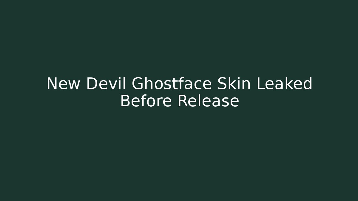 New Devil Ghostface Skin Leaked Before Release - Critter Realm